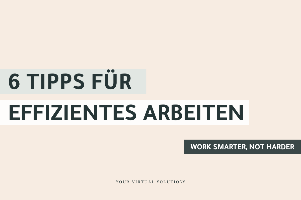 Online-Business Tipps: 6 Tipps für effizientes Arbeiten.